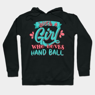 Just A Girl Who Loves Handball Gift print Hoodie